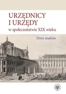 E-booki - historia - Urzędnicy i urzędy w społeczeństwie XIX wieku - miniaturka - grafika 1