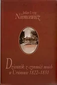 Pamiętniki, dzienniki, listy - Dziennik z czynności moich w Ursinowie 1822-1831 - Julian Ursyn Niemcewicz - miniaturka - grafika 1
