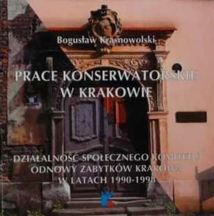 Prace konserwatorskie w Krakowie - Książki o kulturze i sztuce - miniaturka - grafika 1