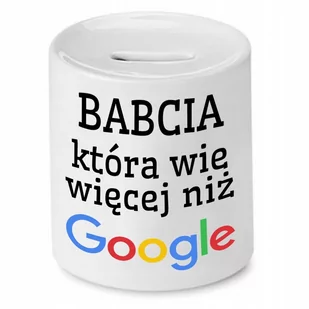 SKARBONKA DLA BABCI KTÓRA WIE WIĘCEJ NIŻ GOOGLE z Nadrukiem ze Zdjęciem - Skarbonki SKARBONKA DLA BABCI KTÓRA WIE WIĘCEJ NIŻ GOOGLE z Nadrukiem ze Zdjęciem - Skarbonki - miniaturka - grafika 1