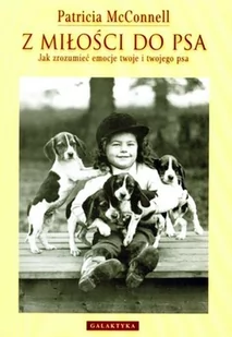 Galaktyka Patricia McConnell Z miłości do psa - Rośliny i zwierzęta - miniaturka - grafika 1