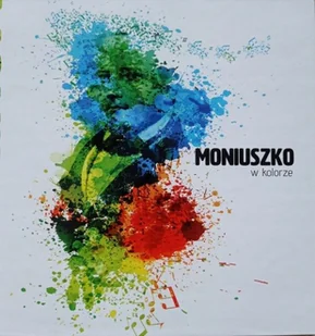 Moniuszko w kolorze - Książki o kulturze i sztuce - miniaturka - grafika 1