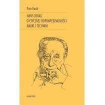Universitas Hans Jonas o etycznej odpowiedzialności nauki i techniki - Rosół Piotr - Filozofia i socjologia - miniaturka - grafika 1