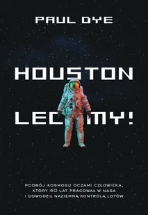 Houston, lecimy! - Felietony i reportaże - miniaturka - grafika 2