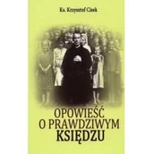 Religia i religioznawstwo - Opowieść o prawdziwym Księdzu - miniaturka - grafika 1
