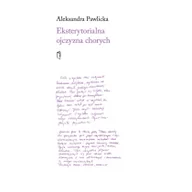 Felietony i reportaże - Austeria Eksterytorialna ojczyzna chorych Aleksandra Pawlicka - miniaturka - grafika 1