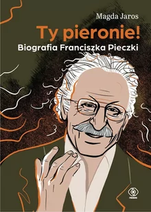 Ty pieronie! Biografia Franciszka Pieczki - E-booki - biografie - miniaturka - grafika 1