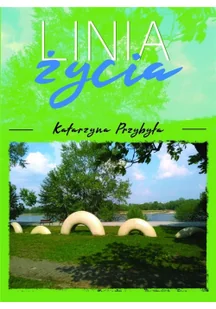 Borgis Linia życia Katarzyna Przybyła - Poezja - miniaturka - grafika 2