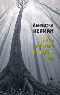 Jesienią najtrudniej iść środkiem dnia - Poezja - miniaturka - grafika 1