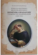 Biografie i autobiografie - Posługa pasterska błogosławionego Dominika Spadafory z Zakonu Oo Dominikanów - miniaturka - grafika 1