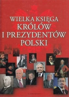Wielka księga królów i prezydentów Polski - Biografie i autobiografie - miniaturka - grafika 1