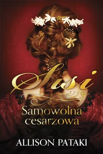 Sisi. Samowolna cesarzowa - Pozostałe książki - miniaturka - grafika 1