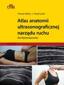 Podręczniki dla szkół wyższych - Atlas anatomii ultrasonograficznej narządu ruchu dla fizjoterapeutów - Wolny T., Linek P. - książka - miniaturka - grafika 1