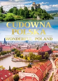 Cudowna Polska Wonderful Poland - praca zbiorowa - Albumy krajoznawcze - miniaturka - grafika 1