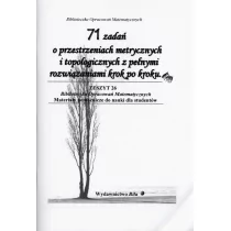 WYDAWNICTWO BILA 71 ZADAŃ O PRZESTRZENIACH METRYCZNYCH I TOPOLOGICZNYCH Z PEŁNYMI ROZWIĄZANIAMI KROK PO KROKU - Matematyka - miniaturka - grafika 1