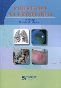 Podstawy alergologii - Górnicki Wydawnictwo Medyczne - Zdrowie - poradniki - miniaturka - grafika 1