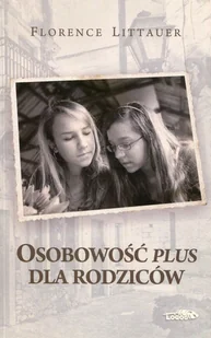 Florence Littauer Osobowo$151ć plus dla rodziców wyd.2017 - Psychologia - miniaturka - grafika 2