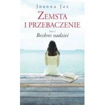 Jax Joanna Zemsta i przebaczenie Tom 5 Bezkres nadziei - Powieści historyczne i biograficzne - miniaturka - grafika 1