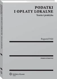 Bogumił Pahl Podatki i opłaty lokalne. Teoria i praktyka - E-booki - biznes i ekonomia Bogumił Pahl Podatki i opłaty lokalne. Teoria i praktyka - E-booki - biznes i ekonomia - miniaturka - grafika 1