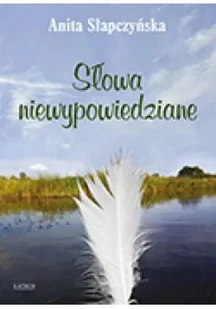 Astrum Poezja, sentencje, aforyzmy. Słowa niewypowiedziane Anita Słapczyńska - Poezja - miniaturka - grafika 2