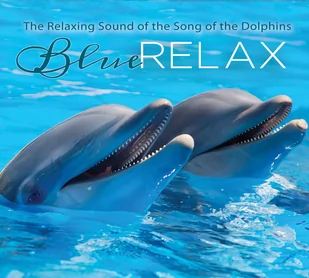 Blue Relax: The Relaxing Sound Of The Song Of The Dolphins - Muzyka relaksacyjna - miniaturka - grafika 1