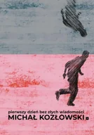 Poezja - Pierwszy dzień bez złych wiadomości - Michał Kozłowski - miniaturka - grafika 1