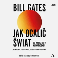 Audiobooki - literatura faktu - Jak ocalić świat od katastrofy klimatycznej. Rozwiązania, które już mamy, zmiany, jakich potrzebujemy - miniaturka - grafika 1