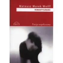 Wolff Mateusz Marek Romantyczność - Poezja - miniaturka - grafika 1