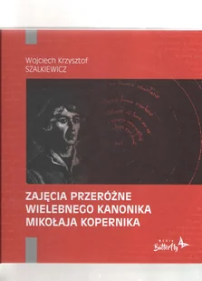 Zajęcia przeróżne wielebnego kanonika Mikołaja Kopernika - Biografie i autobiografie - miniaturka - grafika 1
