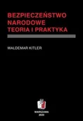 Militaria i wojskowość - Bezpieczeństwo narodowe. Teoria i praktyka - Waldemar Kitler - miniaturka - grafika 1