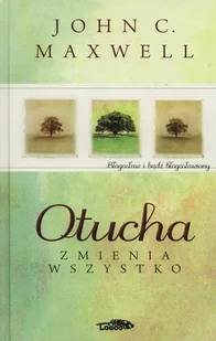 Otucha zmienia wszystko - Maxwell John - Psychologia - miniaturka - grafika 2