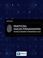 Podstawy obsługi komputera - Wydawnictwo Naukowe PWN Adam Ziaja Praktyczna analiza powłamaniowa. Aplikacja webowa w środowisku Linux - miniaturka - grafika 1