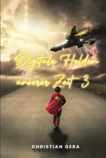 Digitale Helden unserer Zeit Band 3 - Pamiętniki, dzienniki, listy - miniaturka - grafika 1