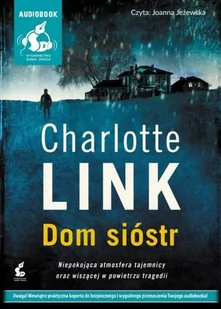 Sonia Draga Dom sióstr (audiobook CD) - Charlotte Link - Audiobooki - kryminał, sensacja, thriller - miniaturka - grafika 2