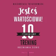 Audiobooki - poradniki - Jesteś wartościowa! 10-tygodniowy trening doceniania siebie - miniaturka - grafika 1