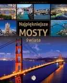 Albumy krajoznawcze - Najpiękniejsze mosty świata - miniaturka - grafika 1