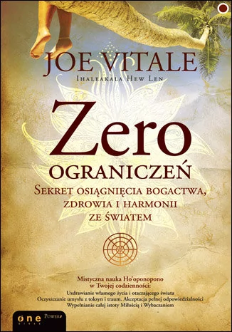 OnePress Zero ograniczeń. Sekret osiągnięcia bogactwa, zdrowia i harmonii ze światem - Joe Vitale