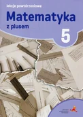 Podręczniki dla szkół podstawowych - Grochowalska M. Matematyka SP 5 Lekcje Powtórzeniowe w.2018 GWO - miniaturka - grafika 1