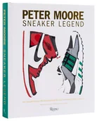 Biografie i autobiografie - Peter Moore. Sneaker Legend - Jordan Michael, Jason Coles - książka - miniaturka - grafika 1