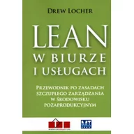 Ekonomia - MT Biznes Lean w biurze i usługach. Przewodnik po zasadach szczupłego zarządzania w środowisku pozaprodukcyjnym. - Drew Locher - miniaturka - grafika 1