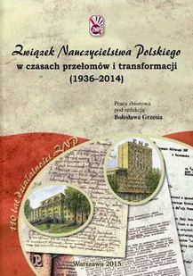 Związek Nauczycielstwa Polskiego w czasach przełomów i transformacji (1936-2014) - Historia Polski - miniaturka - grafika 1
