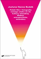 Książki o kulturze i sztuce - Polski film i fotografia nowego wieku na tle... - miniaturka - grafika 1