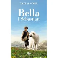 Baśnie, bajki, legendy - Nicolas Vanier Bella i Sebastian - miniaturka - grafika 1