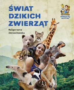 Małgorzata Zdziechowska Świat dzikich zwierząt - Baśnie, bajki, legendy - miniaturka - grafika 1