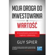 Biznes - MT Biznes Moja droga do inwestowania w wartość. W poszukiwaniu zamożności, mądrości i oświecenia - Spier Guy - miniaturka - grafika 1