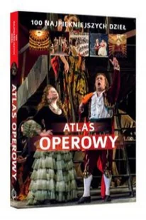 ATLAS OPEROWY 100 NAJPIĘKNIEJSZYCH DZIEŁ - Książki o kulturze i sztuce - miniaturka - grafika 2