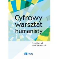 Poradniki hobbystyczne - Cyfrowy warsztat humanisty Matysek Anna Tomaszczyk Jacek - miniaturka - grafika 1