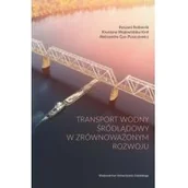 Biznes - Wydawnictwo Uniwersytetu Gdańskiego Transport wodny śródlądowy w zrównoważonym rozwoju Ryszard Rolbiecki, Krystyna Wojewódzka-Król, Alek - miniaturka - grafika 1