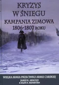 Historia świata - Napoleon V James R. Arnold, Ralph R. Reinertsen Kryzys w śniegu. Kampania zimowa 1806-1807 roku - miniaturka - grafika 1