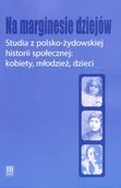 Historia Polski - Na marginesie dziejów Studia z pol-żydows historii społecznej - miniaturka - grafika 1